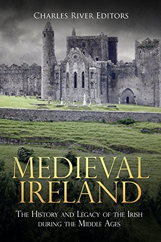 Book Cover Medieval Ireland: The History and Legacy of the Irish during the Middle Ages