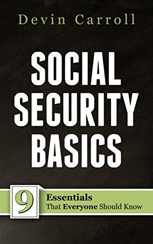Social Security Basics: 9 Essentials That Everyone Should Know