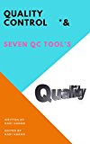 QUALITY CONTROL  & SEVEN QC TOOL'S: Scatter Diagram,Stratification,Histogram,Graph&Control Chart,Cause&Effect Diagram,Pareto Diagram,Check Sheet