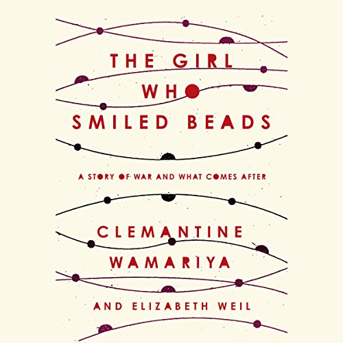 Book Cover The Girl Who Smiled Beads: A Story of War and What Comes After