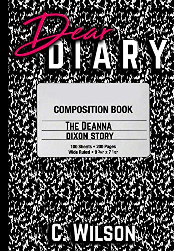 Dear Diary: The Deanna Dixon Story