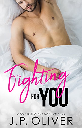 Fighting For You: An MM Contemporary Romance (Fighting For Love Book 1)