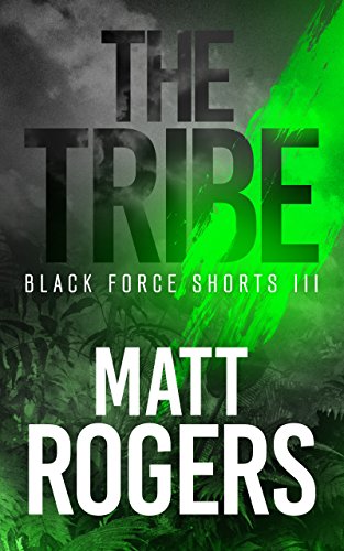 The Tribe: A Black Force Thriller (Black Force Shorts Book 3)