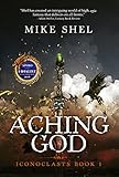 Aching God (Iconoclasts Book 1)