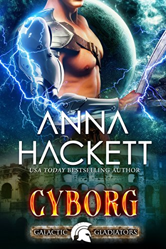 Book Cover Cyborg: A Scifi Alien Romance (Galactic Gladiators Book 10)