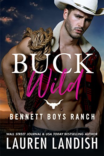 Book Cover Buck Wild (Bennett Boys Ranch Book 1)