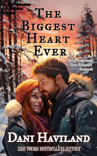 The Biggest Heart Ever (Arlie Undercover Book 2)