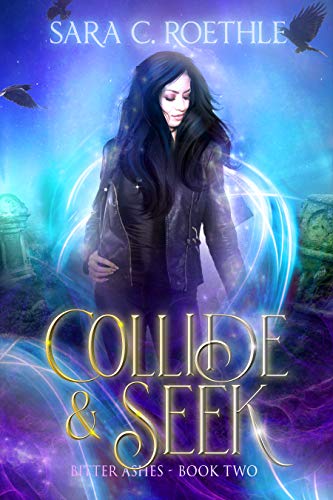 Collide and Seek (Bitter Ashes Book 2)