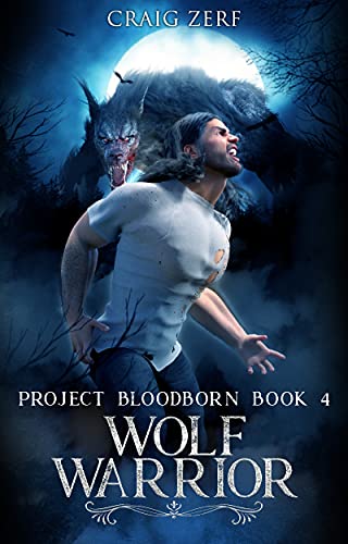 Project Bloodborn - Book 4: WOLF WARRIOR: A werewolves & shifters novel