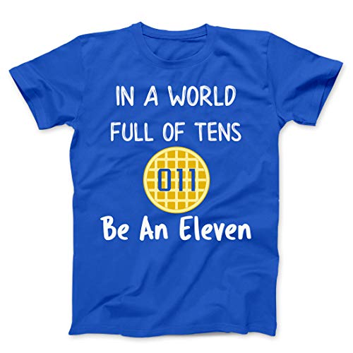 In A World Full of Tens Be An Eleven Shirt for Men Women Kids Boys Girls Waffle Tee T-Shirt