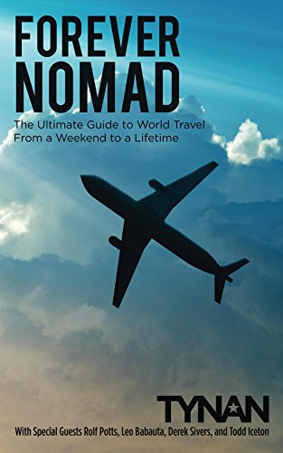 Book Cover Forever Nomad: The Ultimate Guide to World Travel, From a Weekend to a Lifetime (Life Nomadic Book 2)