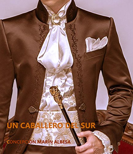 un caballero del sur (Spanish Edition)
