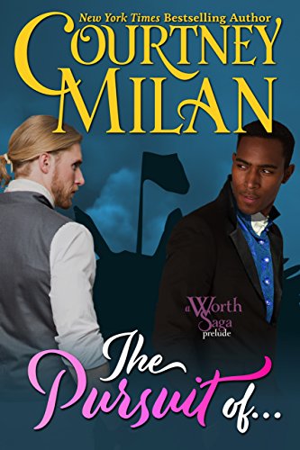 The Pursuit Of... (The Worth Saga)