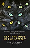 BEAT THE ODDS IN THE LOTTERY: HOW A PRO FOREX TRADER ALSO PLAYS & WINS THE LOTTERY