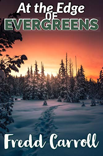 At the Edge of Evergreens