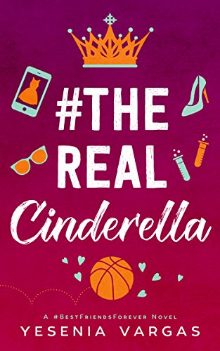 Book Cover #TheRealCinderella: A Sweet YA Cinderella Retelling (#BestFriendsForever Book 1)