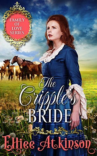Book Cover The Cripple’s Bride (Family of Love Series) (A Western Romance Story)