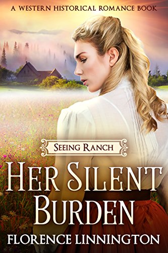 Book Cover Her Silent Burden : A Western Historical Romance Book (Seeing Ranch)