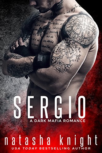 Book Cover Sergio: a Dark Mafia Romance (Benedetti Brothers Book 3)