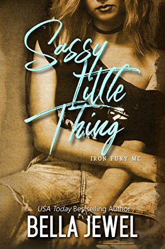 Book Cover Sassy Little Thing (Iron Fury MC Book 4)