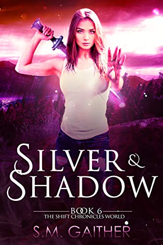 Book Cover Silver and Shadow (The Shift Chronicles World Book 6)