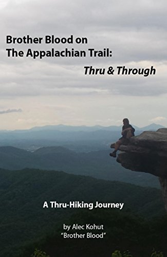 Book Cover Brother Blood on The Appalachian Trail: Thru & Through: A Thru-Hiking Journey