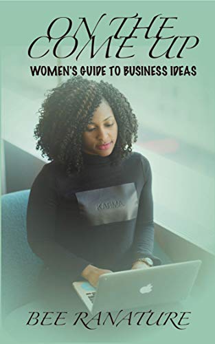 Book Cover On The Come Up: Women's Guide To Business Ideas