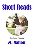 Short Reads: Short Stories related to my novels or not (Shorts Book 1)