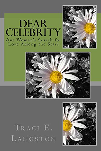 Dear Celebrity: One Woman's Look for Love Among the Stars