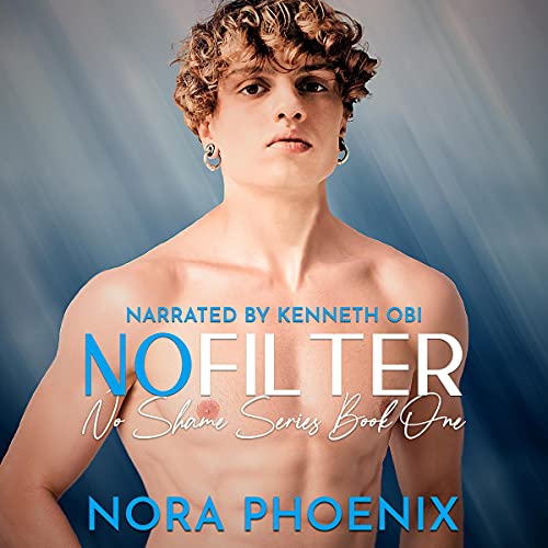 No Filter: No Shame Series, Book 1
