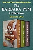 The Barbara Pym Collection Volume One: A Glass of Blessings, Some Tame Gazelle, and Jane and Prudence