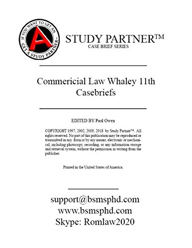 Book Cover Casebriefs for the casebook titled Problems and Materials on Commercial Law 11th Edition by Whaley 9781454863342, 145486334X