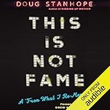 This Is Not Fame: A "From What I Re-Memoir"