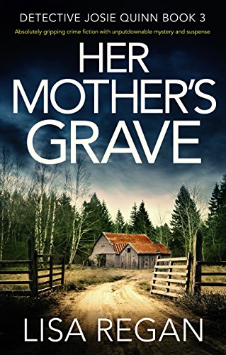 Book Cover Her Mother's Grave: Absolutely gripping crime fiction with unputdownable mystery and suspense (Detective Josie Quinn Book 3)