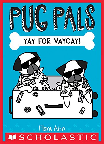 Yay for Vaycay! (Pug Pals #2)