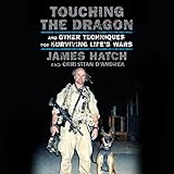 Touching the Dragon: And Other Techniques for Surviving Life's Wars