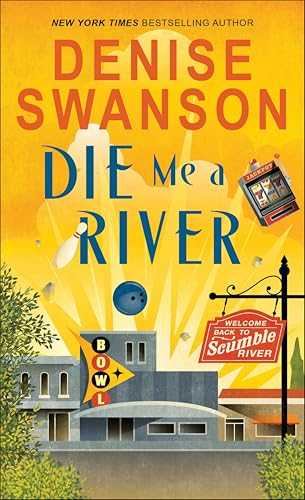 Die Me a River (Welcome Back to Scumble River Book 2)