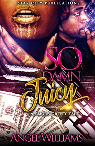 Book Cover So Damn Juicy: A Gritty Baltimore Tale