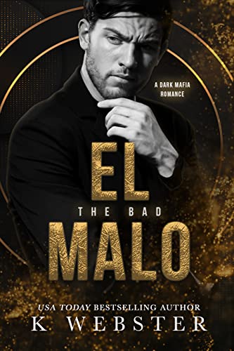 El Malo (The Bad): A Dark Mafia Romance