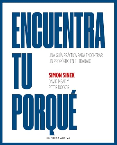 Encuentra tu porqué (Gestión del conocimiento) (Spanish Edition)