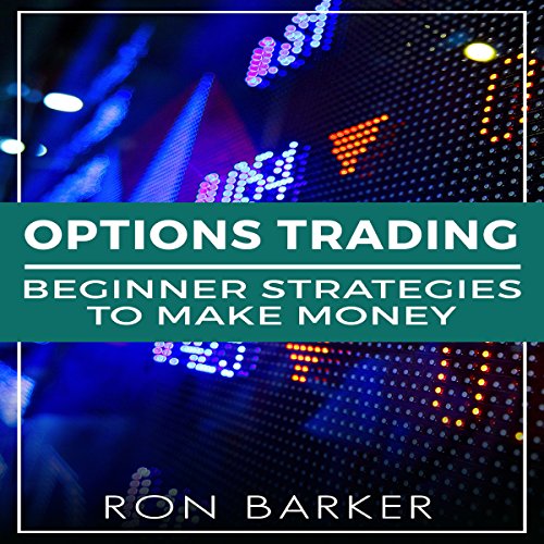Book Cover Options Trading: Beginner Strategies to Make Money: Forex Trading, Day Trading, Options Trading, Stock Trading, Book 3