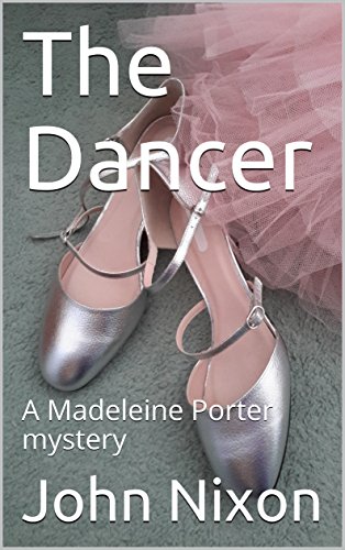 The Dancer: A Madeleine Porter mystery