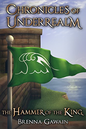Book Cover The Hammer of the King: A Chronicle of Underrealm (Chronicles of Underrealm Book 8)