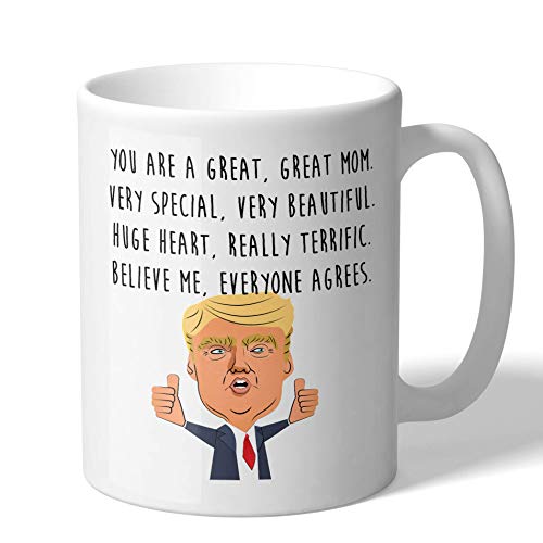 MugBros Funny Gift for Mom You Are a Great Mom Novelty Trump Prank Gift 11 Ounce Coffee Mug