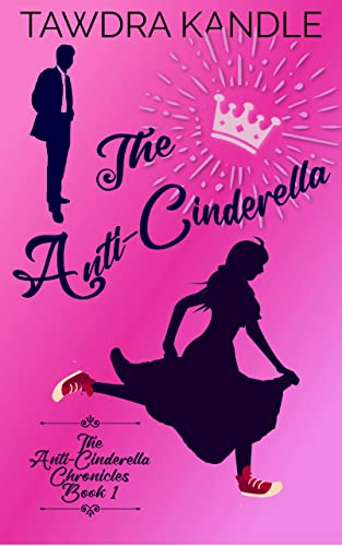 Book Cover The Anti-Cinderella (The Anti-Cinderella Chronicles Book 1)