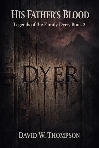 His Father's Blood (Legends of the Family Dyer Book 2)