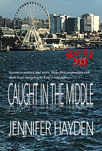 Caught in the Middle (Seattle 911 Book 1)