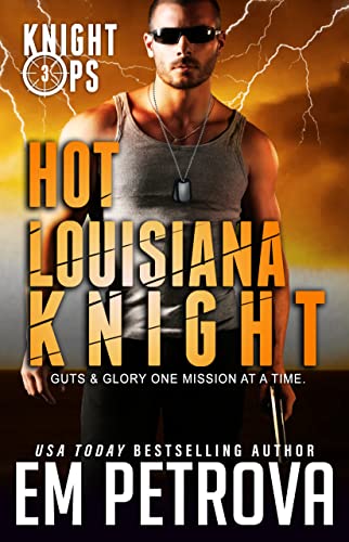 Hot Louisiana Knight (Knight Ops Book 3)