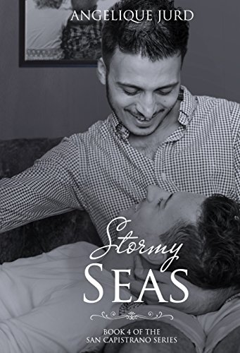 Stormy Seas: Book 4 - The San Capistrano Series