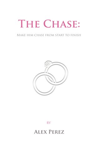 The Chase: Make Him Chase From Start to Finish